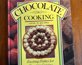Chocolate Cooking Over 90 Recipes