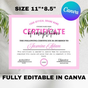 Op de afbeelding: Een roze en witte printbare certificaatsjabloon met de tekst "CERTIFICATE of completion" in vetgedrukte roze letters. De tekst "YOUR OFFICIAL BRAND NAME" en "COURSE NAME HERE" staat in zwart. De tekst "THE FOLLOWING CERTIFICATE IS AWARDED TO" staat in zwart. De naam "Jasmine Adam" staat in cursief zwart. De tekst "This certificate is awarded to Jasmine Adam for successfully completed this course and prove that she is competent in this field." staat in zwart. De tekst "16/03/20xx DATE" staat in zwart. De tekst "Signature SIGNATURE" staat in zwart. De tekst "FULLY EDITABLE IN CANVA" staat in zwart.