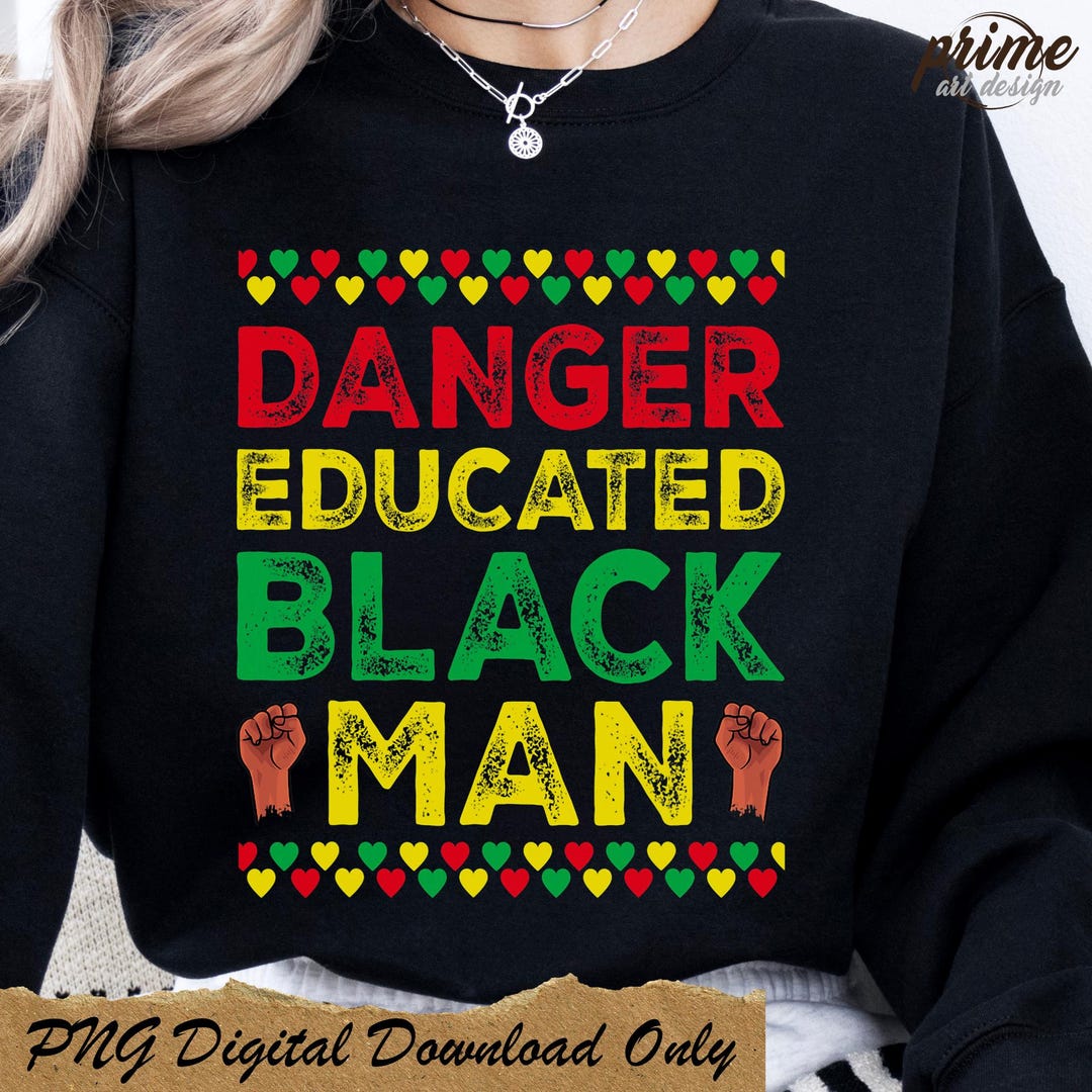 Danger Educated Black Man PNG Black Man Empowerment Design Educated ...