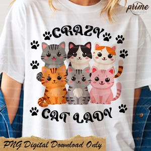Crazy Cat Lady Png, Sublimation Design, Funny Cats Png, Kitten Png, Cat Lover Png, Paw Png, T-Shirt Design,Cute Cartoon Cat Sublimation File