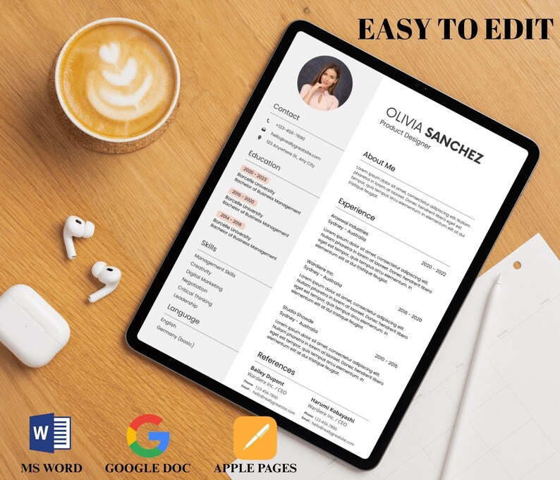 May include: A digital tablet displaying a resume template with the name Olivia Sanchez, a product designer. The tablet is on a wooden surface with a cup of coffee and wireless earbuds. The text "EASY TO EDIT" is at the top.