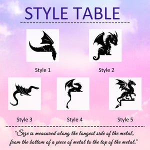 May include: A style table displays five black dragon designs, each in a different pose, against a soft pink and purple gradient background. The text "STYLE TABLE" is at the top. Below the designs, the text reads "Size is measured along the longest side of the metal."