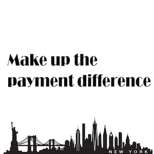 Könnte beinhalten: Schwarz-weiße Grafik mit dem Text "Make up the payment difference" über einer Silhouette der Skyline von New York City. Die Skyline umfasst die Freiheitsstatue und verschiedene Wolkenkratzer.