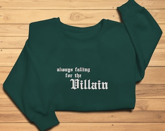 Always Falling For A Villain Embroidered Sweatshirt, Villain Sweater, Dark Humor, Spooky, Embroidery Sweatshirt.