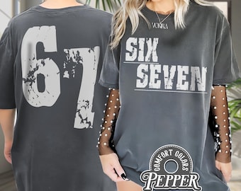 Six Seven Funny Trendy  Comfort Colors Shirt Sweatshirt and Hoodie, 6 7 Viral Meme Shirt, Perfect Gift for Meme Enthusiasts