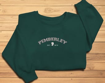 Pemberley Est 1813 Embroidered Sweatshirt, Pride And Prejudice Shirt, Jane Austen Shirt, Book Lover Gift, Bookish Shirt, Mr Darcy Sweatshirt