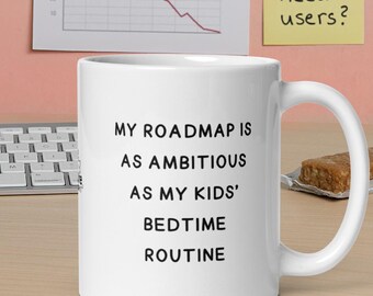 Funny Parenting Coffee Mug: Product Manager Humor - Ambitious Roadmap