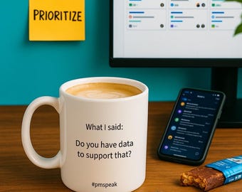 Funny Product Manager Mug: "Do you have data to support that?" 11oz