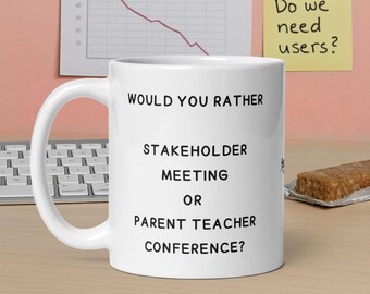 Funny Product Manager Mug: Stakeholder Meeting vs Parent Teacher Conference