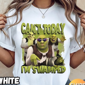 Shrek Meme Shirt: &quot;Can&#39;t Today, I&#39;m Swamped&quot; Funny Tee