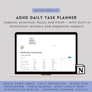 May include: A laptop screen displays a Notion template for an ADHD Daily Task Planner. The screen shows a task list with sections for priority, due date, and status. The text "GET SHIT DONE" is at the top. The template includes features for distraction recovery and dopamine support.