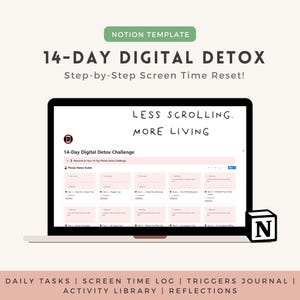 May include: A laptop screen displays a "14-Day Digital Detox" Notion template. The screen shows a step-by-step guide with the text "Less Scrolling. More Living." The template includes sections for daily tasks, screen time logs, and reflections. A white background.
