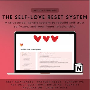 May include: A laptop displays a Notion template titled "The Self-Love Reset System." The screen shows a structured system for self-trust, self-care, and inner relationships. Red hearts and the Notion logo are also visible. The bottom text reads "Self-Awareness, Pattern Reset."