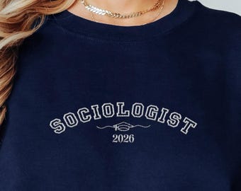 Embroidered Personalized Graduate Sweatshirt for Sociologist Pullover Custom University Shirt for Social Scientist Custom Embroidered Shirt