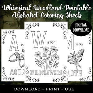 May include: Black and white printable alphabet coloring sheets with woodland themes. The sheets feature the letters A, W, and M, with illustrations of an acorn, wildflowers, and a moth. The text reads "Whimsical Woodland Printable Alphabet Coloring Sheets."