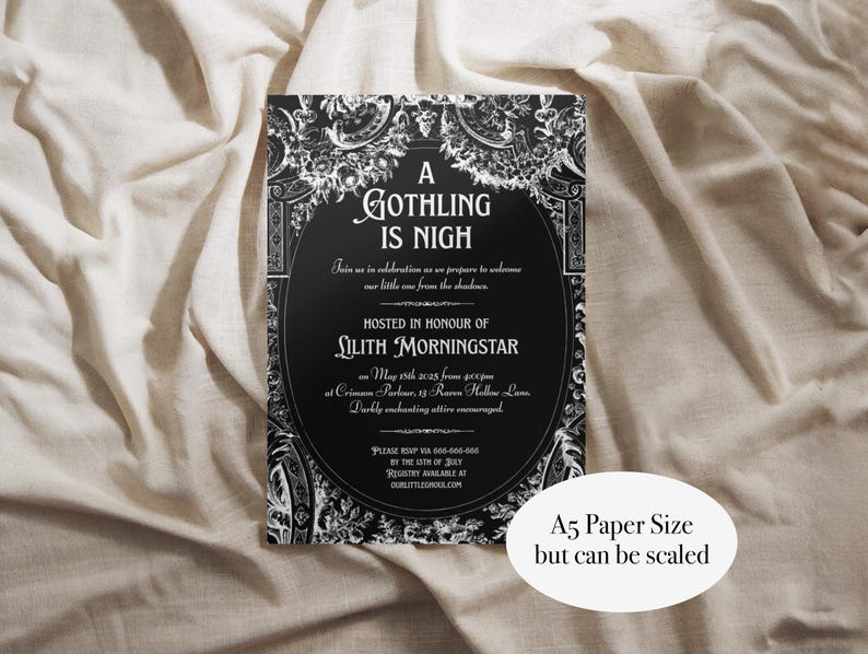 May include: A black and white printable invitation with an ornate frame and the text "A Gothling is Nigh" in a gothic font. The invitation is for a baby shower hosted in honor of Lilith Morningstar on May 15th, 2025 at Crimson Parker, 13 Raven Hollow Lane.  The invitation includes the text "Drolly enchanting attire encouraged".