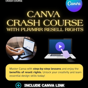 Peut inclure: Graphique noir avec le texte "CANVA CRASH COURSE" et "WITH PLR/MRR RESELL RIGHTS." L'image comprend des illustrations d'ordinateurs portables et le logo Canva. Le texte "INCLUDE CANVA LINK" est également présent.