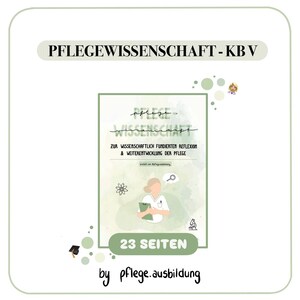 Könnte beinhalten: Ein grünes und weißes Heft mit dem Titel "PFLEGEWISSENSCHAFT - KBV" oben. Das Heft enthält Text und Illustrationen, darunter eine Krankenschwester mit einem Klemmbrett. Der Text "23 SEITEN" wird unten angezeigt, mit der Website "pflege.ausbildung" darunter.