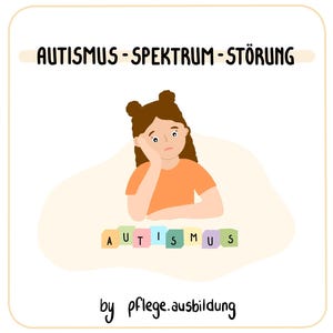 Può includere: Illustrazione di una persona giovane con i capelli castani e una camicia arancione chiaro seduta con la testa appoggiata sulla mano. La parola "AUTISMUS" è scritta in blocchi colorati di fronte a lei. Il testo "AUTISMUS - SPEKTRUM - STÖRUNG" è nella parte superiore dell'immagine. Il testo "by pflege.ausbildung" è nella parte inferiore dell'immagine.