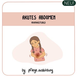 Pode incluir: Um cartão educativo quadrado com borda rosa claro e uma etiqueta NEU! no canto. Contém o texto AKUTES ABDOMEN KRANKHEITSBILD e uma ilustração de uma pessoa com tranças castanhas segurando a barriga. Por pflege.ausbildung.