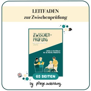 以下が含まれることがあります： 「ZWISCHEN-PRÜFUNG」というタイトルと「EINFACH & VERSTÄNDLICH AUF DIE PRÜFUNG VORBEREITEN」というテキストが書かれた、ティールとクリーム色の本の表紙。表紙には人々のイラストと「65 SEITEN」と「by pflege.ausbildung-」というテキストが描かれています。