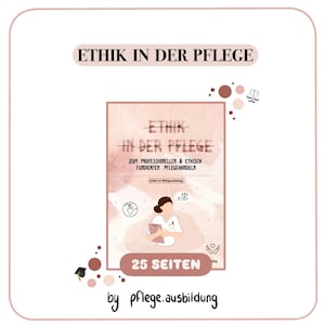 Op de afbeelding: Een boekomslag met de titel "ETHIK IN DER PFLEGE" in een donker lettertype. De omslag heeft een aquarelontwerp met de titel "ETHIK IN DER PFLEGE" opnieuw, en de tekst "ZUM PROFESSIONELLEN & ETHISCH FUNDIERTEN PFLEGEHANDELN". De omslag zegt ook "25 SEITEN".