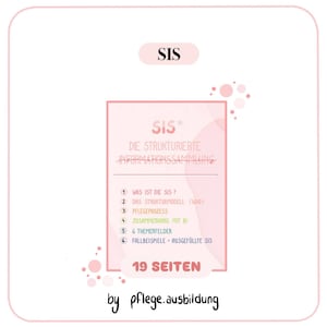 Può includere: Un documento rosa e bianco intitolato "SIS" con il testo "Die Strukturierte Informationssammlung". Il documento elenca argomenti come "Was ist die SIS?" e "Pflegeprozess". Il documento è di 19 pagine ed è di pflege.ausbildung.