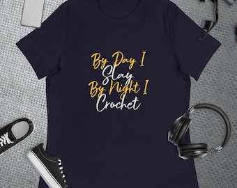 By Day I Slay By Night I Crochet  Women's Relaxed T-Shirt