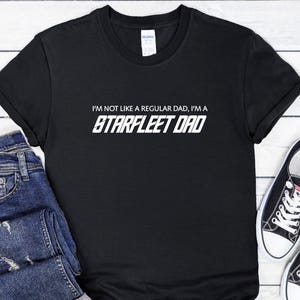 Star Trek T Shirt, father&#39;s day T Shirt, Star Trek Father&#39;s day T Shirt, Starfleet Academy T Shirt, Sci Fi T Shirt, Men&#39;s Star Trek T Shirt