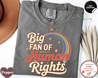 Big Fan of Human Rights Comfort Colors® T-Shirt Social Justice Graphic Tee, Equality Shirt, Activist Gift, Human Rights Shirt for Women Men