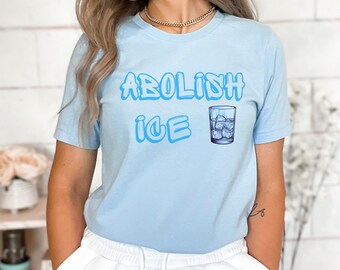 Abolish ICE Shirt, Pro Immigrant Shirt, Social Justice Shirt, Immigration Shirt, Activist Protest Shirt, No Human is Illegal