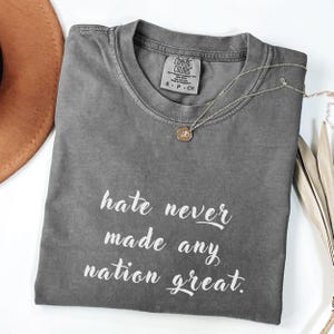 Comfort Colors® Hate Never Made Any Nation Great Racial Equality Shirt - Anti Racism Shirt - Social Activist Shirt - Activism