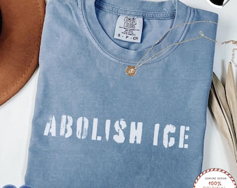 Maglietta Comfort Colors® "Abolish Ice", maglietta "ICE out of LA", maglietta anti-Trump, maglietta anti-Maga Protest, maglietta "No Human Is Illegal", maglietta "F*ck ICE"