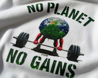 No Planet No Gains Shirt Funny Eco Gym Tee Environmental Weightlifting Top Sustainable Fitness Pun Gift