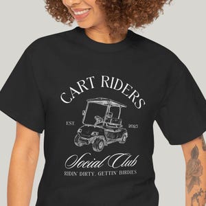 Golf Cart Riders Social Club T Shirt for Golf Lovers, Golf T-Shirt Gift for Him, Golf Wife T-Shirt Gift, Golf Social Club Shirt, Group Golf