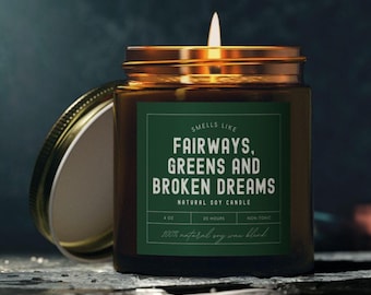 Smells Like Fairways, Greens and Broken Dreams Candle Gift for Golfer, Funny Golf Candle Gift, Funny Gift for Average Golfer, Golfer Gift