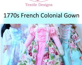 Pattern for 18" American Girl, MA, and other Dolls 1770s French Colonial Design Gown - Felicity Elizabeth Betsy Ross Caroline