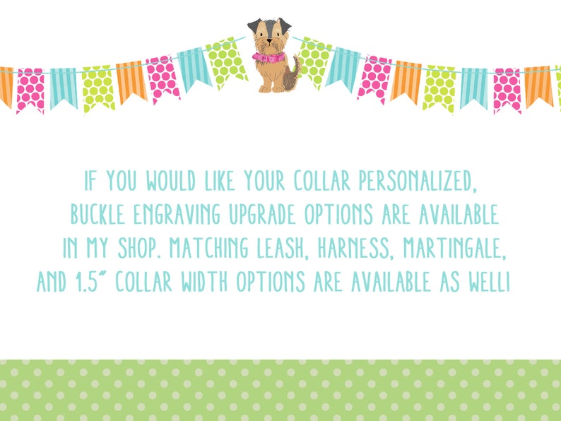 May include: A cute cartoon dog wearing a festive party hat with a colourful bunting banner above. The text below reads: "IF YOU WOULD LIKE YOUR COLLAR PERSONALISED, BUCKLE ENGRAVING UPGRADE OPTIONS ARE AVAILABLE IN MY SHOP. MATCHING LEASH, HARNESS, MARTINGALE, AND 1.5" COLLAR WIDTH OPTIONS ARE AVAILABLE AS WELLI"