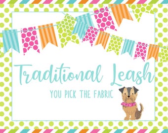 Dog Leash, Traditional Dog Lead, Leash to Match Your Dog Collar, 4 foot Dog leash, 5 foot Dog leash, 6 foot Dog Leash, "U Pick the Fabric"