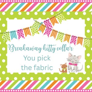 Cat collar, Girl cat collar, Boy Cat Collar, Quick Release Cat Collar, Breakaway Cat Collar, &quot;U Pick The Fabric&quot;