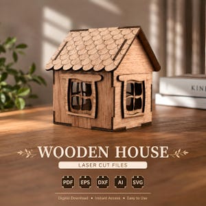 May include: A small wooden house model with a scalloped roof and two windows. The text reads: WOODEN HOUSE LASER CUT FILES PDF EPS DXF AI SVG Digital Download Instant Access Easy to Use. The structure features light brown wood with dark edges.