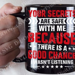 Tus secretos están a salvo conmigo SVG / Diseño de cita divertida / Arte humorístico / Gráfico de camiseta sarcástico / Descarga digital / Cita personalizada SVG