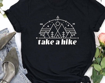 Take A Hike Shirt,Hiker Shirt,Hiking Shirt,Adventure Shirt,Outdoor Shirt,Hiking Lover Shirt,Cute Camping Tee,Hiking Crew Shirt,Nature Shirt
