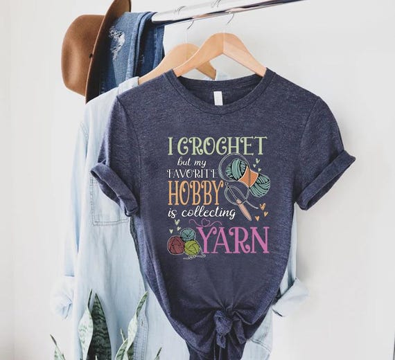 Funny Crochet Shirt,Crocheting Gift,Knitting Shirt for Women,Knitter Gift,Crocheter Outfit,Knitting Gifts,Yarn Shirt, Gift For Crochet Lover