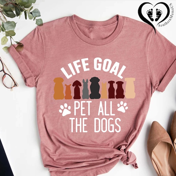 Animal Lover T-shirt,Life Goal Pet All The Dogs Shirt, Dog Lover Gift, Paw Crew Shirt, Animal Lover Shirt, Dog Mom Shirt, Dog Dad Shirt Gift