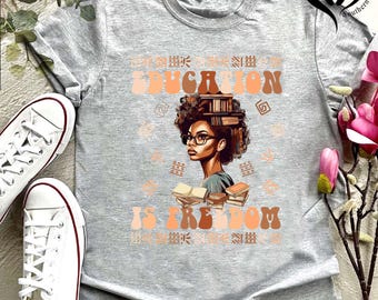 Education Is Freedom T-shirt, Black History Month Shirt, Teacher Librarian Gift, Black Power Teacher Shirt, Social Justice Bookish Shirt
