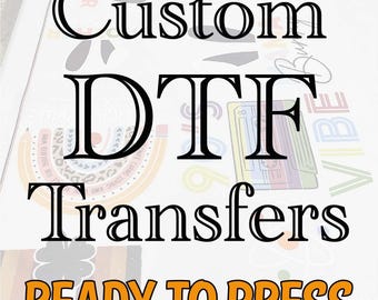 Custom DTF Transfers,Ready To Press,Full Color DTF Print,Custom Heat Transfer,Bulk DTF Transfer, Dtf Print,Image Transfer,Direct To Film