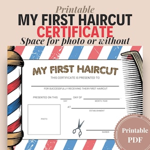 May include: Printable certificate for a child's first haircut. The certificate features a red, white, and blue barber pole, a comb, and a pair of scissors. It has space for a photo and the date of the haircut.