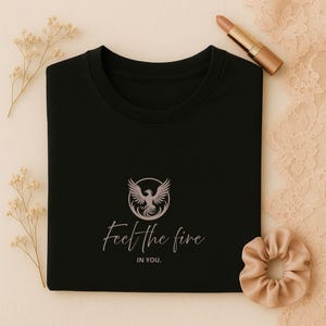 Camiseta &quot;Siente el fuego en ti&quot;, camiseta &quot;Llama de empoderamiento&quot;, camiseta &quot;Energía motivacional&quot;