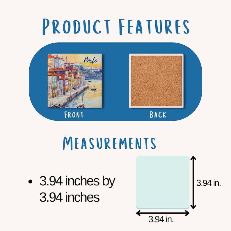May include: Square coaster with a watercolor image of Porto, Portugal, on the front and a cork backing. The coaster measures 3.94 inches by 3.94 inches. The text "PRODUCT FEATURES" and "MEASUREMENTS" are displayed.